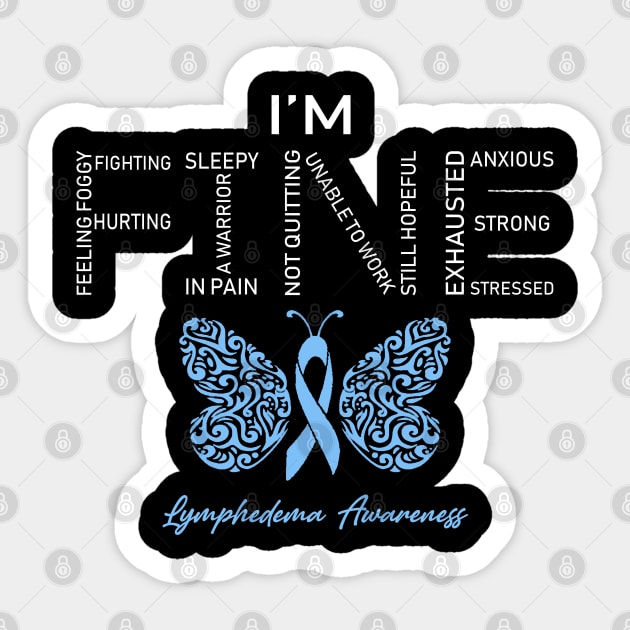 Lymphedema Awareness, I'm Fine Butterfly Ribbon Sticker by DAN LE